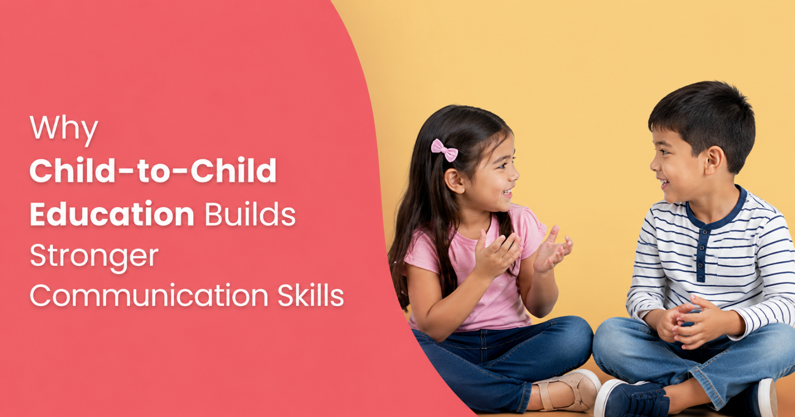 Why Child-to-Child Education Builds Stronger Communication Skills