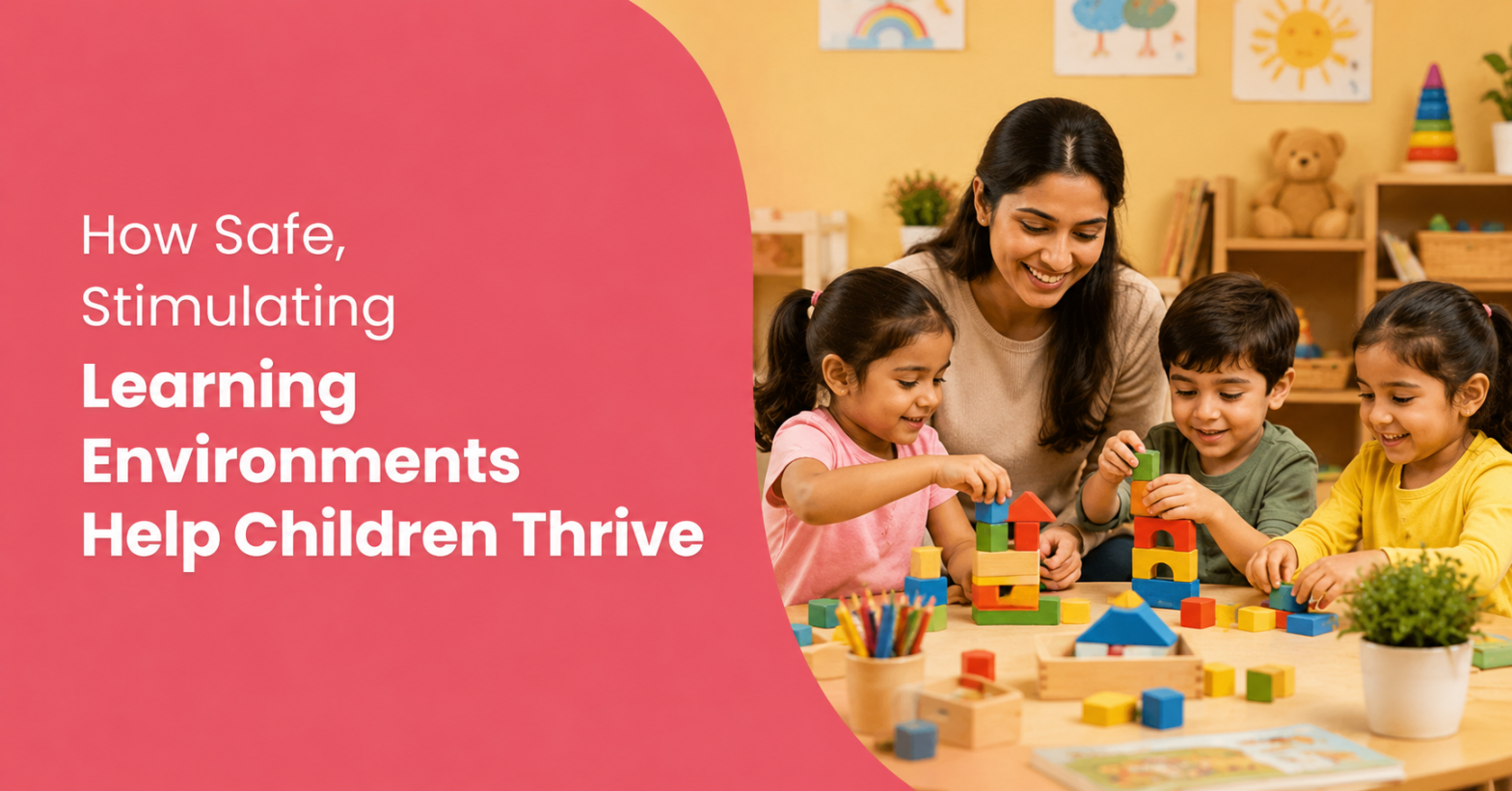 How Safe, Stimulating Learning Environments Help Children Thrive