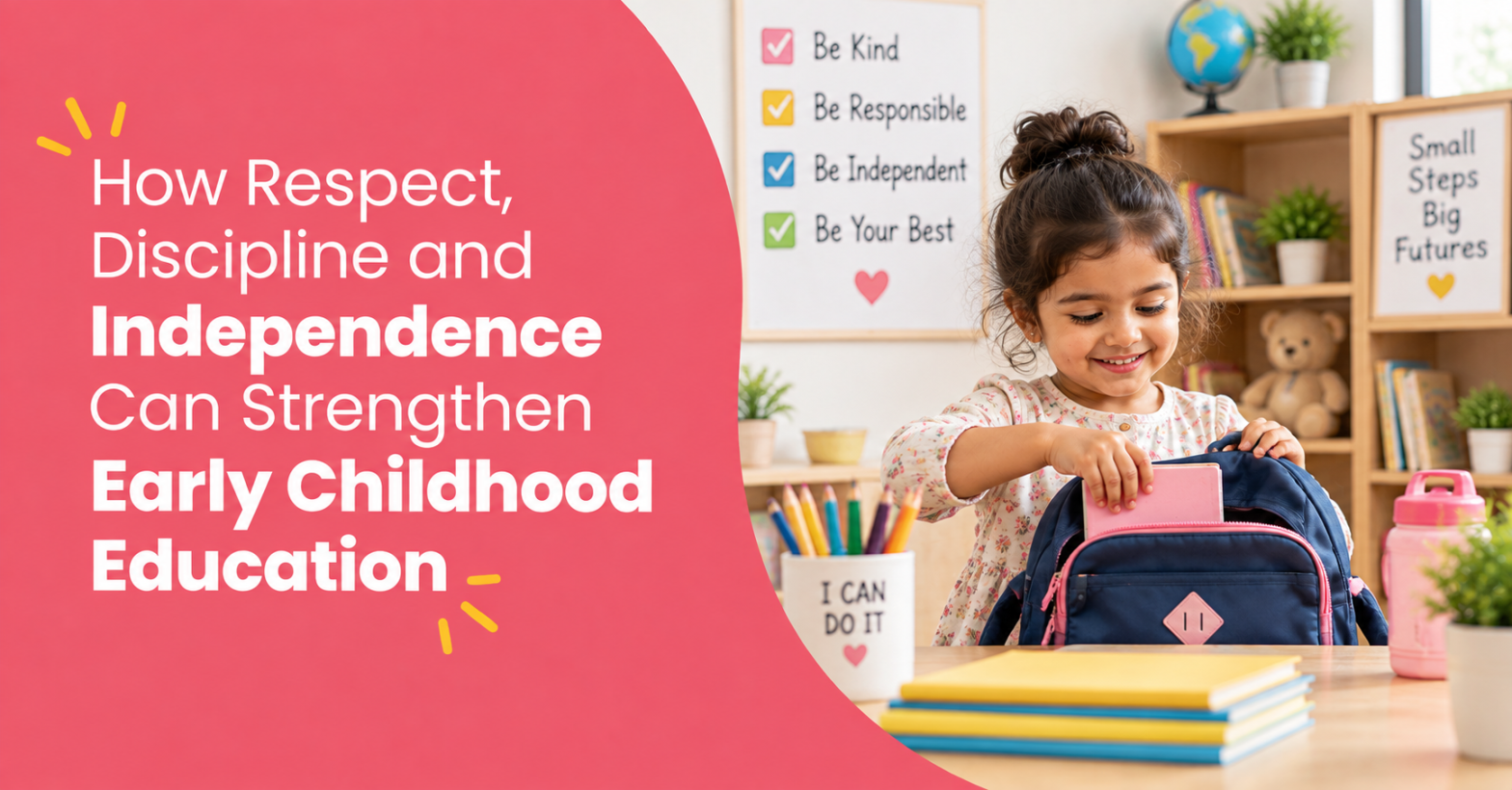 How Respect, Discipline and Independence Can Strengthen Early Childhood Education